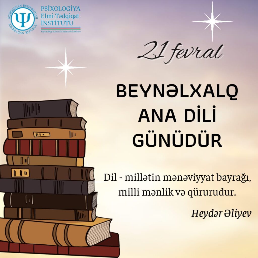 21 Fevral- Beynəlxalq Ana Dili Günüdür - Psixologiya Elmi-Tədqiqat ...