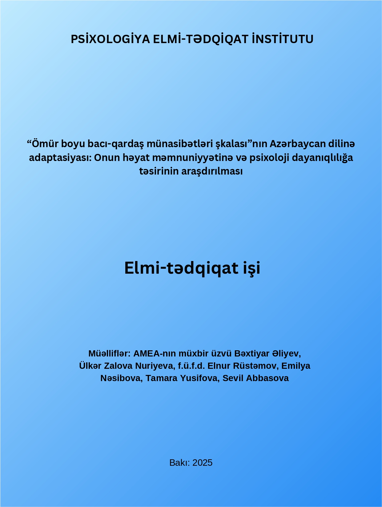 “Ömür boyu bacı-qardaş münasibətləri şkalası”nın Azərbaycan dilinə adaptasiyası: Onun həyat məmnuniyyətinə və psixoloji dayanıqlılığa təsirinin araşdırılması