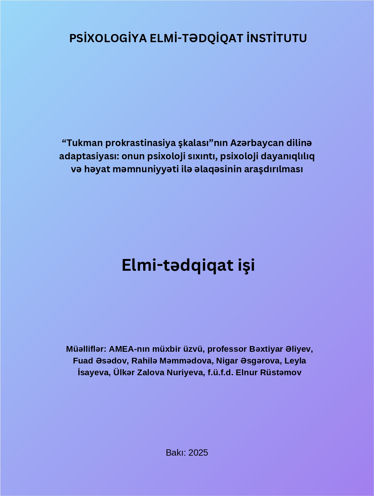 “Tukman prokrastinasiya şkalası”nın Azərbaycan dilinə adaptasiyası: onun psixoloji sıxıntı, psixoloji dayanıqlılıq və həyat məmnuniyyəti ilə əlaqəsinin araşdırılması