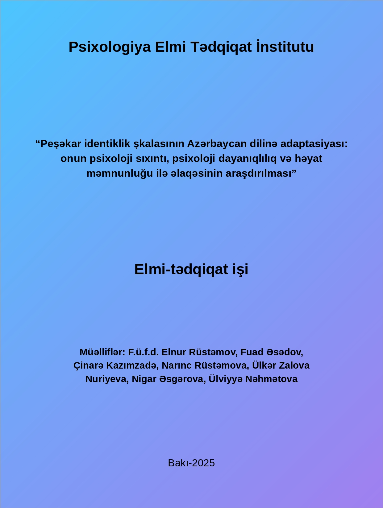 “Peşəkar identiklik şkalasının Azərbaycan dilinə adaptasiyası: onun psixoloji sıxıntı, psixoloji dayanıqlılıq və həyat məmnunluğu ilə əlaqəsinin araşdırılması”